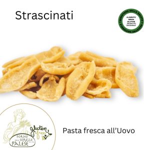 Pasta Fresca Senza Glutine Strascinati all'uovo