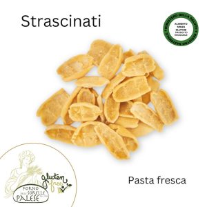 Pasta Fresca Senza Glutine Strascinati